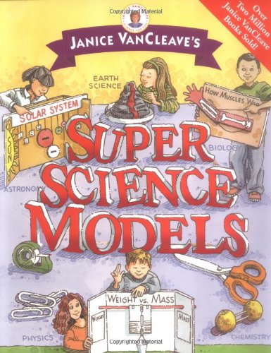 Beispielbild für Janice VanCleave's Super Science Models (Janice VanCleave's Science for Fun) zum Verkauf von SecondSale
