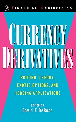 Beispielbild fr Currency Derivatives: Pricing Theory, Exotic Options, and Hedging Applications zum Verkauf von ZBK Books