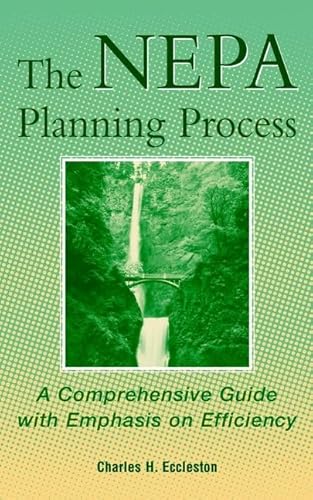 Stock image for The NEPA Planning Process: A Comprehensive Guide with Emphasis on Efficiency for sale by Adkins Books