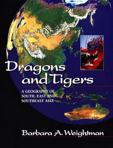 Imagen de archivo de Dragons and Tigers : A Geography of South, East and Southeast Asia a la venta por Better World Books