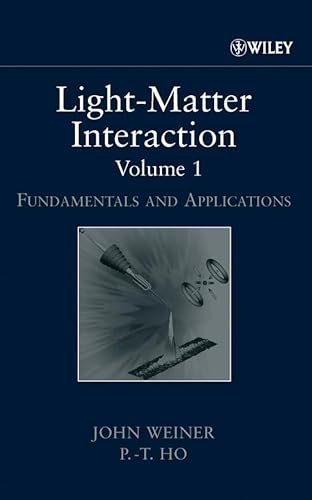 Light-Matter Interaction, Fundamentals and Applications (Volume 1) (9780471253778) by Weiner, John; Ho, P.-T.