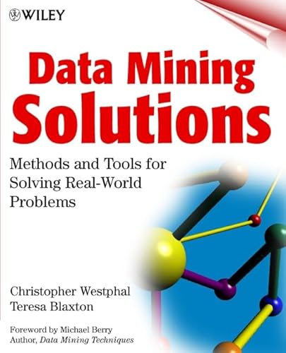 Beispielbild fr Data Mining Solutions : Methods and Tools for Solving Real-World Problems zum Verkauf von Better World Books