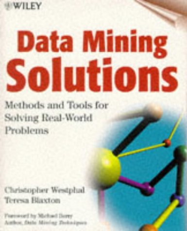 Imagen de archivo de Data Mining Solutions : Methods and Tools for Solving Real-World Problems a la venta por Better World Books