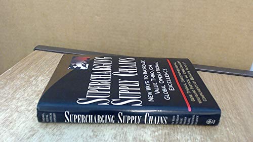 Stock image for Supercharging Supply Chains : New Ways to Increase Value Through Global Operational Excellence for sale by Better World Books