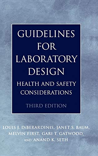 Guidelines for Laboratory Design: Health and Safety Considerations, 3rd Edition (9780471254478) by DiBerardinis, Louis J.; First, Melvin W.; Seth, Anand K.