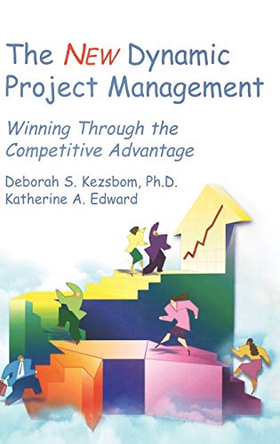 Beispielbild fr The New Dynamic Project Management : Winning Through the Competitive Advantage zum Verkauf von Wonder Book