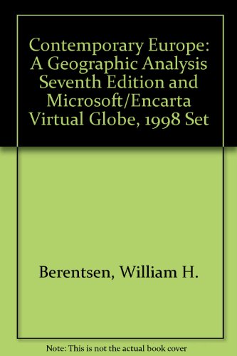 Contemporary Europe: A Geographic Analysis Seventh Edition and Microsoft/Encarta Virtual Globe, 1998 Set (9780471255260) by Berentsen, William H.; Microsoft