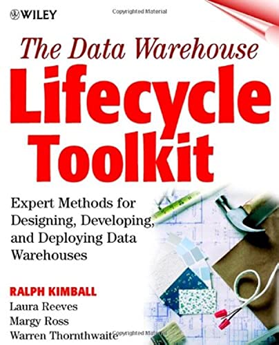 Imagen de archivo de The Data Warehouse Lifecycle Toolkit : Expert Methods for Designing, Developing, and Deploying Data Warehouses a la venta por Goodwill