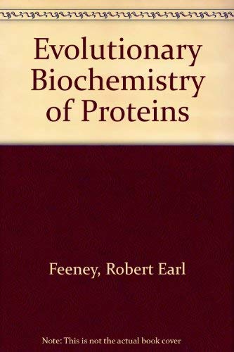 Imagen de archivo de Evolutionary Biochemistry of Proteins: Homologous and Analogous Proteins from Avian Egg Whites, Blood Sera, Milk, and Other Substances a la venta por Montana Book Company