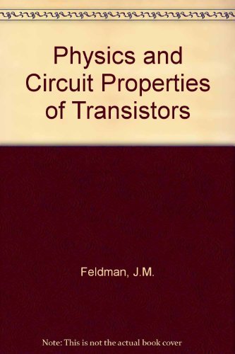 Stock image for The Physics and Circuit Properties of Transistors for sale by Better World Books
