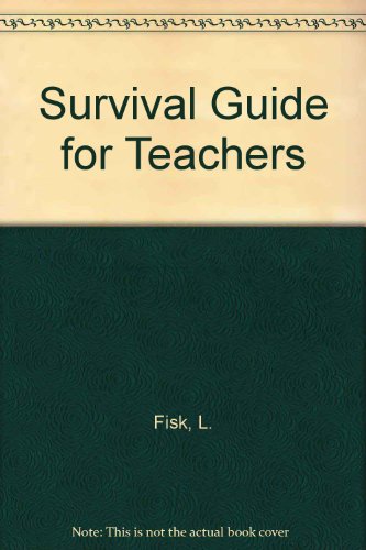 A Survival Guide for Teachers (9780471261896) by Lori Fisk