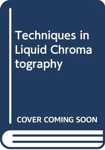 Beispielbild fr Techniques in Liquid Chromatography zum Verkauf von Zubal-Books, Since 1961