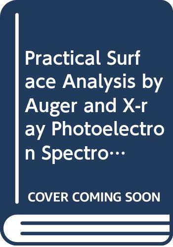 Beispielbild fr Practical Surface Analysis by Auger and X-ray Photoelectron Spectroscopy zum Verkauf von Silver Trees Books