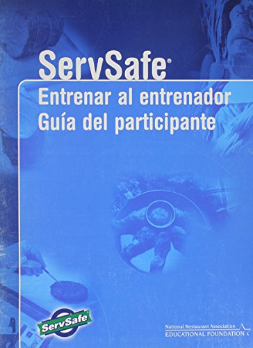 ServSafe Train-the-Trainer Participant Guide (Spanish) (Spanish Edition) (9780471263517) by National Restaurant Association Educational Foundation