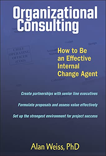 Stock image for Organizational Consulting: How to Be an Effective Change Agent for sale by Books of the Smoky Mountains