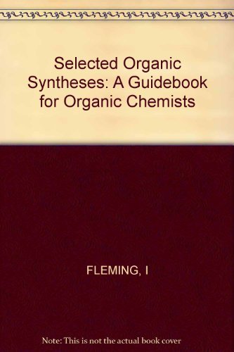 Beispielbild fr Selected Organic Syntheses: A Guidebook for Organic Chemists zum Verkauf von HPB-Red