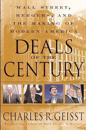 Stock image for Deals of the Century: Wall Street, Mergers, and the Making of Modern America for sale by Wonder Book