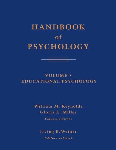 Handbook of Psychology: Educational Psychology (9780471264484) by William M. Reynolds; Gloria E. Miller; Irving B. Weiner