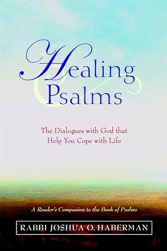 Imagen de archivo de Healing Psalms: The Dialogues with God That Help You Cope With Life. A Reader's Companion to the Book of Psalms. a la venta por Henry Hollander, Bookseller