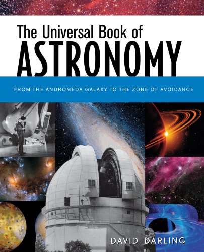 Imagen de archivo de The Universal Book of Astronomy : From the Andromeda Galaxy to the Zone of Avoidance a la venta por Better World Books: West