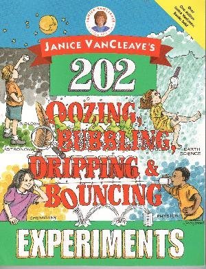 Stock image for Janice VanCleave's 202 Oozing, Bubbling, Dripping and Bouncing Experiments for sale by SecondSale