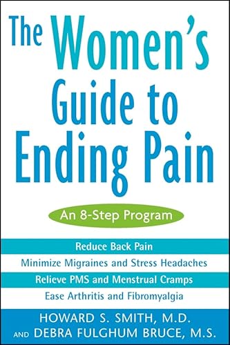 Imagen de archivo de The Women's Guide to Ending Pain : An 8-Step Program a la venta por Better World Books