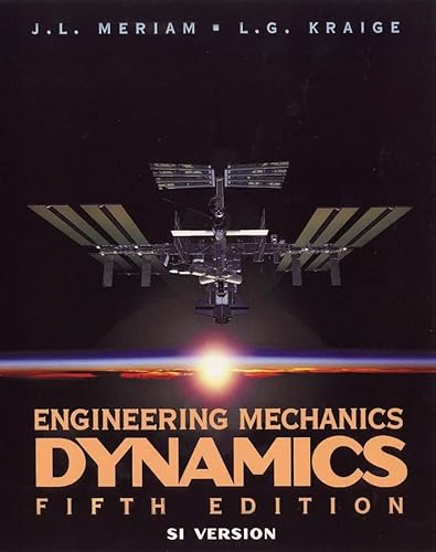 Engineering Mechanics: Dynamics - Meriam, J. L.; Kraige, G.: 9780471266068 - AbeBooks