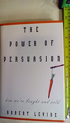 Beispielbild fr The Power of Persuasion : How We're Bought and Sold zum Verkauf von Better World Books