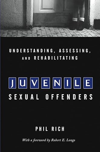9780471266358: Understanding, Assessing, and Rehabilitating Juvenile Sexual Offenders