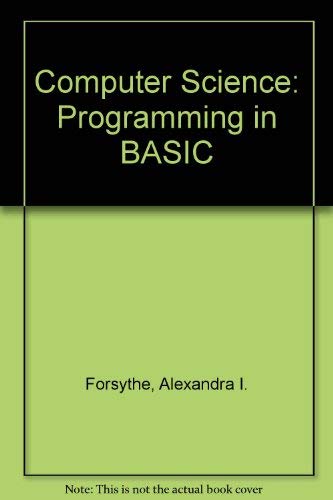 Computer Science: Programming in Basic (9780471266846) by Forsythe, Alexander I.