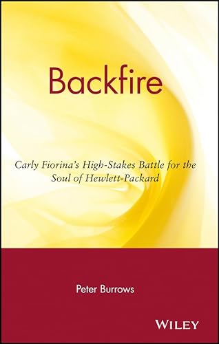 Stock image for Backfire: Carly Fiorina's High-Stakes Battle for the Soul of Hewlett-Packard for sale by SecondSale