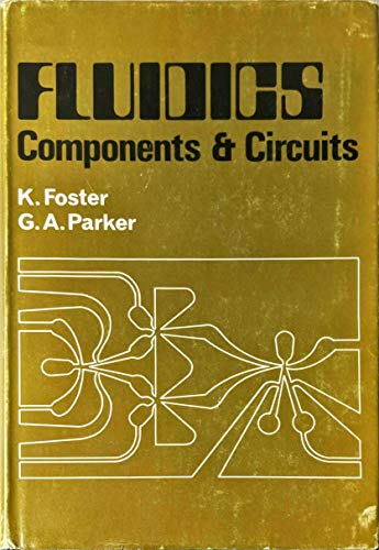 Fluidics: Components and Circuits (9780471267706) by Foster, K.; Parker, G. A.