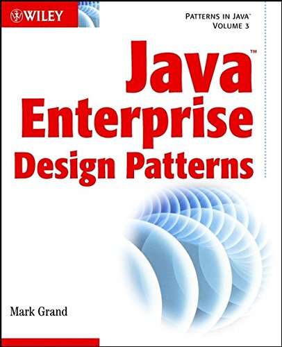 Java Enterprise Design Patterns: Patterns in Java (Patterns in Java) (9780471267829) by Mark Grand