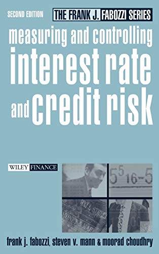 Measuring and Controlling Interest Rate and Credit Risk (9780471268062) by Frank J. Fabozzi; Steven V. Mann; Moorad Choudhry