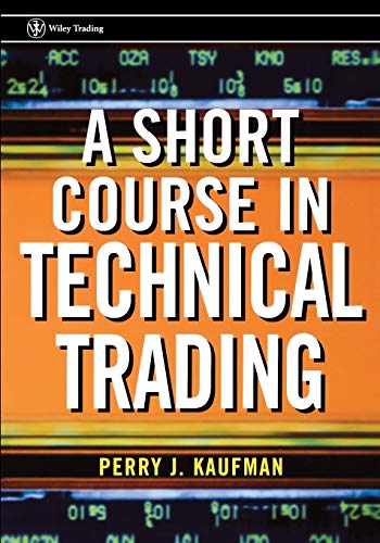 A Short Course in Technical Trading (9780471268482) by Kaufman, Perry J.