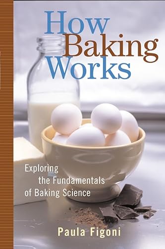 9780471268567: How Baking Works: Exploring the Fundamentals of Baking Science