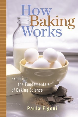 9780471268567: How Baking Works: Exploring the Fundamentals of Baking Science