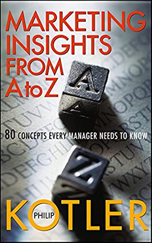 Marketing Insights From A to Z: 80 Concepts Every Manager Needs to Know (9780471268673) by Kotler, Philip