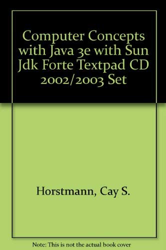 Computer Concepts with Java 3e with Sun Jdk Forte Textpad CD 2002/2003 Set (9780471269496) by HORSTMANN