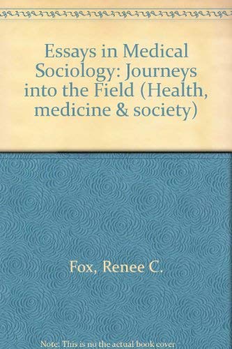 Stock image for Essays in Medical Sociology: Journeys Into the Field (American College of Sports Medicine Series) for sale by Sequitur Books
