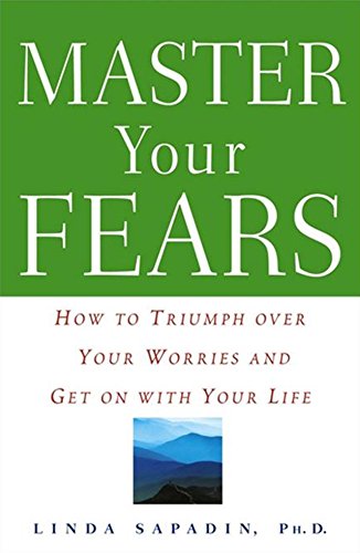Stock image for Master Your Fears: How to Triumph Over Your Worries and Get on with Your Life for sale by SecondSale