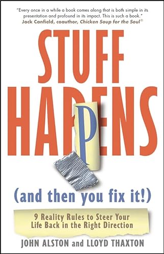 Stock image for Stuff Happens (and then you fix it!): 9 Reality Rules to Steer Your Life Back in the Right Direction for sale by SecondSale