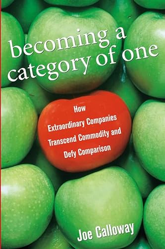 Stock image for Becoming a Category of One: How Extraordinary Companies Transcend Commodity and Defy Comparison for sale by Reliant Bookstore