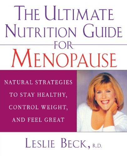 Stock image for The Ultimate Nutrition Guide for Menopause : Natural Strategies to Stay Healthy, Control Weight, and Feel Great for sale by Better World Books
