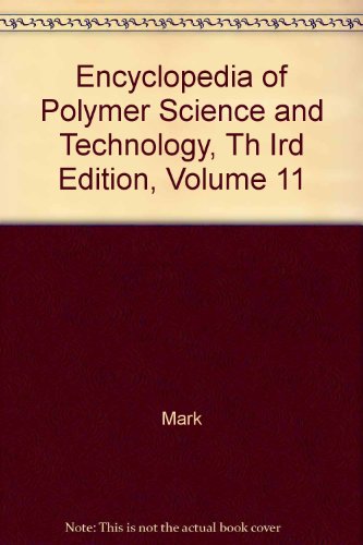 9780471275145: Encyclopedia of Polymer Science and Technology, Th Ird Edition, Volume 11