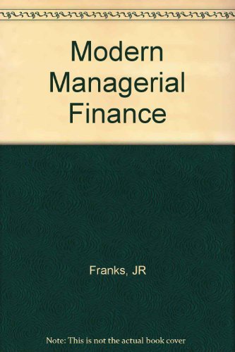 Modern Managerial Finance (9780471275633) by Franks, Julian Ralph; Broyles, J.E.