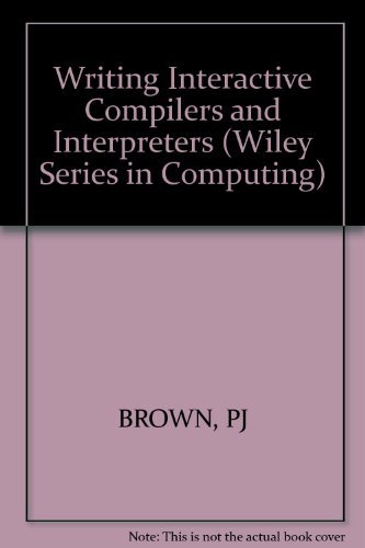 9780471276098: Writing Interactive Compilers and Interpreters (Wiley series in computing)