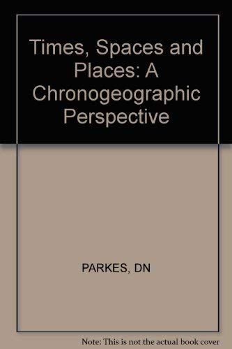 Stock image for Times, Spaces and Places : A Chronogeographic Perspective for sale by Better World Books