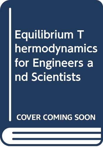 9780471276302: Equilibrium Thermodynamics for Engineers and Scientists