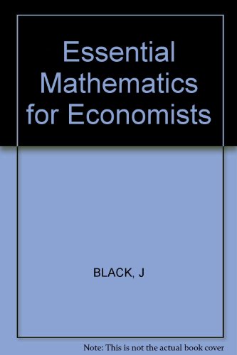 Beispielbild fr Essential Mathematics for Economists zum Verkauf von Better World Books